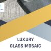 Luxury Glass Mosaics - Luxury Glass Mosaics